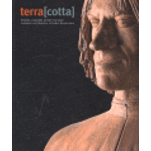 Terra cotta. Plastika a majolika italské renesance/ Sculpture and Majolica of Italian Renaissance