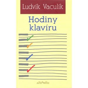 Hodiny klavíru. Komponovaný deník 2004-2005 - Ludvík Vaculík