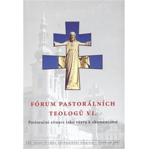 Fórum pastorálních teologů VI.. Pastorační situace jako výzva k ekumenismu