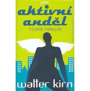 Aktivní anděl. Techno thriller - Walter Kirn