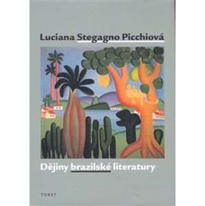 Dějiny brazilské literatury - Luciana Stegagn Picchiová