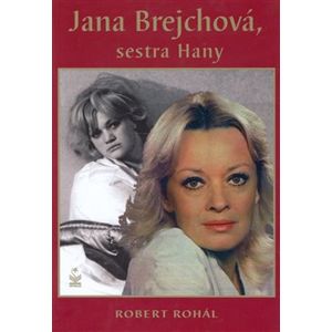 Jana Brejchová, sestra Hany - Robert Rohál