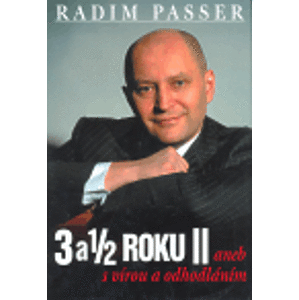 3 a 1/2 Roku aneb s vírou a odhodláním - Radim Passer