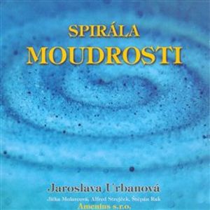 Spirála moudrosti, CD - Jaroslava Urbanová