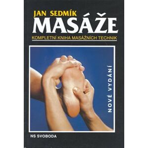 Masáže. Kompletní kniha masážních technik - Jan Sedmík