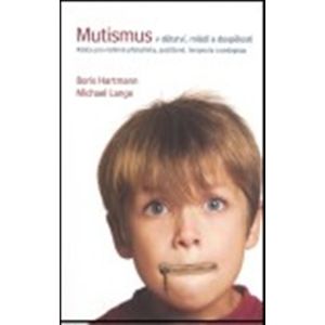 Mutismus v dětství, mládí a dospělosti - Michael Lange, Boris Hartmann