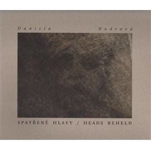 Spatřené hlavy / Heads beheld - Daniela Hodrová