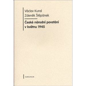 České národní povstání v květnu 1945 - Zdeněk Štěpánek, Václav Kural