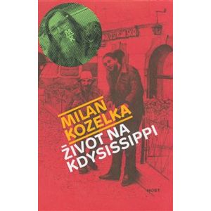 Život na Kdysissippi - Milan Kozelka