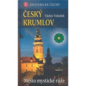 Český Krumlov - Město mystické růže - Václav Vokolek