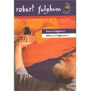 Něco z Fulghuma I/ From Fulghum I - Robert Fulghum