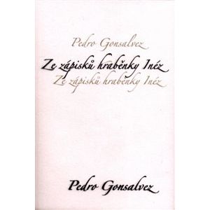 Ze zápisků hraběnky Inéz - Pedro Gonsalvez