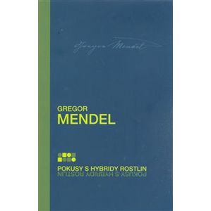 Pokusy s hybridy rostlin - Gregor Mendel