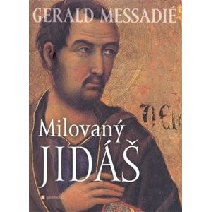 Milovaný Jidáš - Gerald Messadié