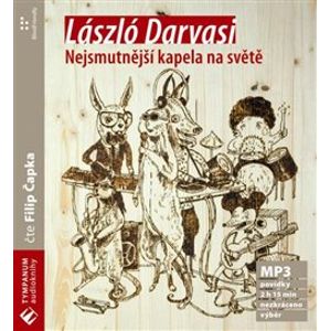 Nejsmutnější kapela na světě, CD - László Darvasi