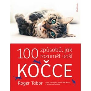 100 způsobů, jak rozumět vaší kočce - Roger Tabor