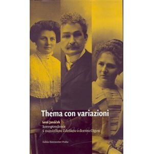Thema con variazioni. Leoš Janáček - korespondence s manželkou Zdeňkou a dcerou Olgou - Svatava Přibáňová, Leoš Janáček