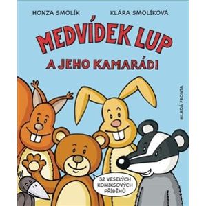 Medvídek Lup a jeho kamarádi - Jan Smolík, Klára Smolíková