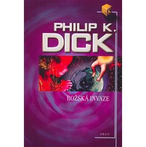 Božská invaze - Philip K. Dick