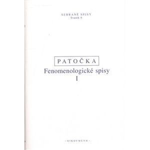 Fenomenologické spisy I,. Přirozený svět - Jan Patočka