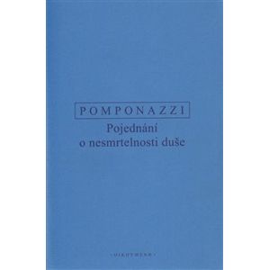 Pojednání o nesmrtelnosti duše - Pietro Pomponazzi