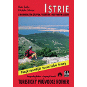 Istrie - Nejkrásnější turistické trasy. Kvarnerským zálivem, Velebitem a a Plitvickými jezery - Reto Soler, Natalie Stimac