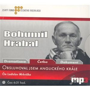 Obsluhoval jsem anglického krále, CD - Bohumil Hrabal