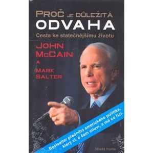 Proč je důležitá odvaha Cesta ke statečnějšímu životu - John McCain, Mark Salter