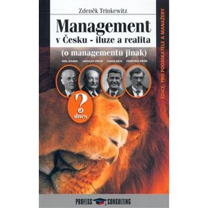 Management v Česku - iluze a realita. (o managementu jinak) - Zdeněk Trinkewitz