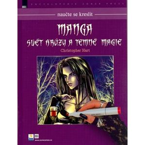 Naučte se kreslit Manga - Svět hrůzy a temné magie - Christopher Hart