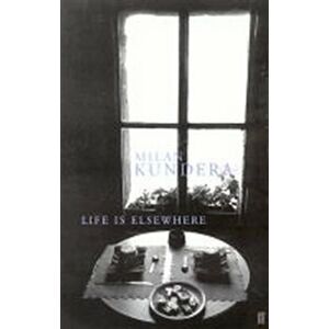Life Is Elsewhere - Milan Kundera