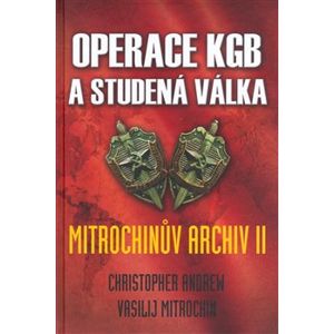 Operace KGB a studená válka. Mitrochinův archiv II - Christopher Andrew, Vasilij Mitrochin
