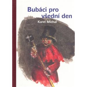 Bubáci pro všední den - Karel Michal