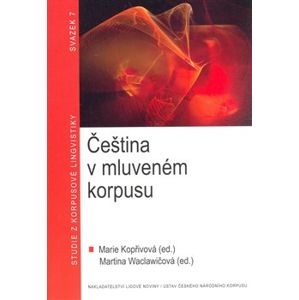 Čeština v mluveném korpusu - Marie Kopřivová, Martina Waclawičová