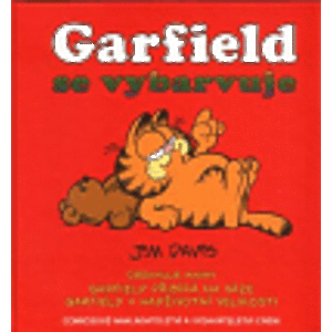 Garfield se vybarvuje. 1. a 2. kniha sebraných Garfieldových stripů v barevné podobě. - Jim Davis