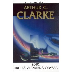 2010 - Druhá vesmírná odysea - Arthur C. Clarke