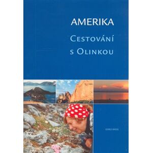 Amerika. Cestování s Olinkou - George Knessl