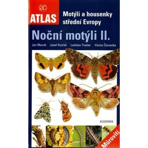 Motýli a housenky střední Evropy (Noční motýli II.) - Jan Macek
