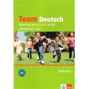 Team Deutsch. Němčina pro 8. a 9. ročník základních škol - E. Körner, U. Esterl, A. Einhorn, A. Kubicka, H. Andrášová