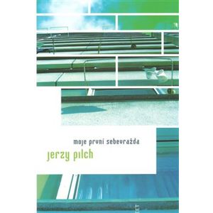 Moje první sebevražda - Jerzy Pilch