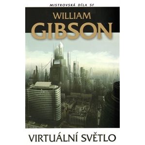 Virtuální světlo - William Gibson