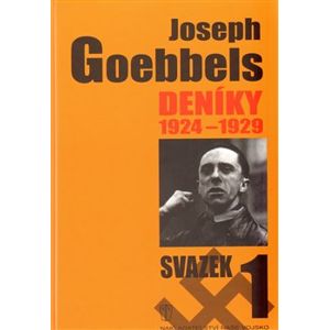 Joseph Goebbels: Deníky 1924-1929. svazek 1 - Joseph Goebbels