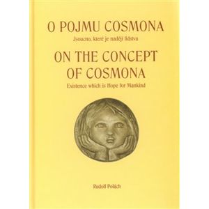O pojmu cosmona; On the Concept od cosmona. Jsoucno, které je nadějí lidstva; Existence which is Hope for Mankind - Rudolf Polách
