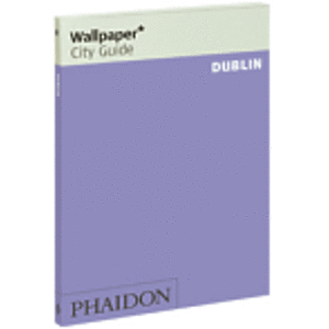 Dublin Wallpaper City Guide. The fast-track guide for the smart traveller
