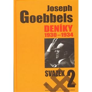 Joseph Goebbels: Deníky 1930-1934. svazek 2 - Joseph Goebbels