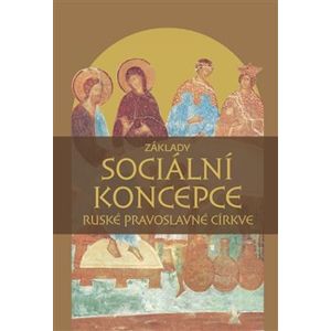 Základy sociální koncepce Ruské pravoslavné církve - kol.