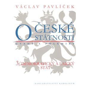 O české státnosti 3. Demokratický a laický stát - Václav Pavlíček