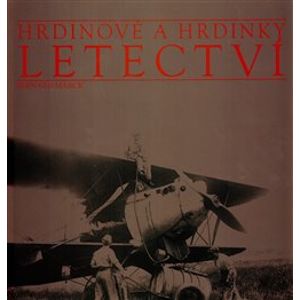 Hrdinové a hrdinky letectví - Bernard Marck