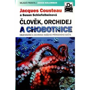 Člověk, orchidej a chobotnice - Jacques Cousteau, Susan Schiefelbein
