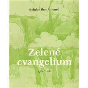 Zelené evangelium - Bohdan Ihor Antonyč